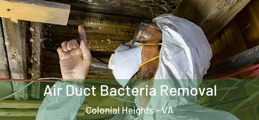  Air Duct Bacteria Removal Colonial Heights - VA