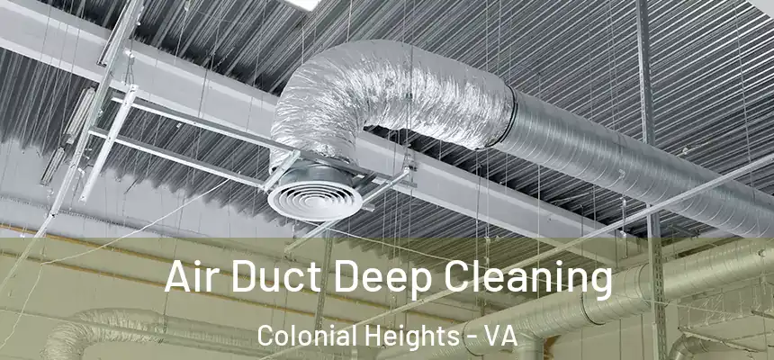  Air Duct Deep Cleaning Colonial Heights - VA