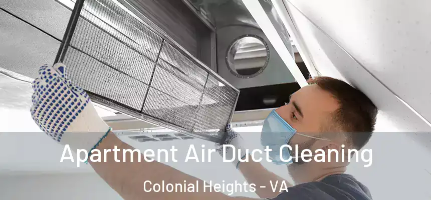  Apartment Air Duct Cleaning Colonial Heights - VA