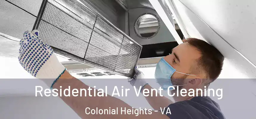  Residential Air Vent Cleaning Colonial Heights - VA