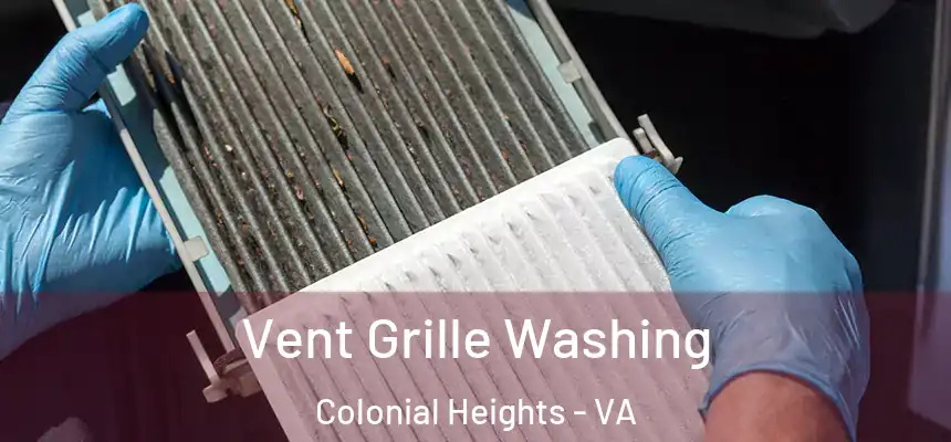  Vent Grille Washing Colonial Heights - VA